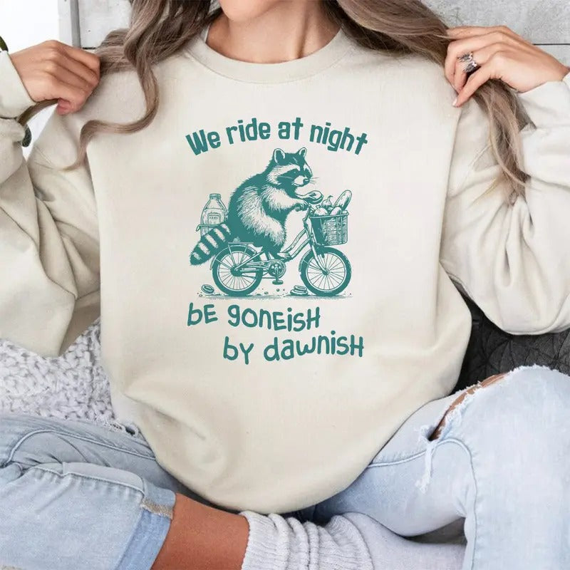 We Ride Night Be Goneish DawnishShirt Raccoon Funny - Adult & Kids T-Shirts, Sweatshirts & Hoodies apparel design preview 1