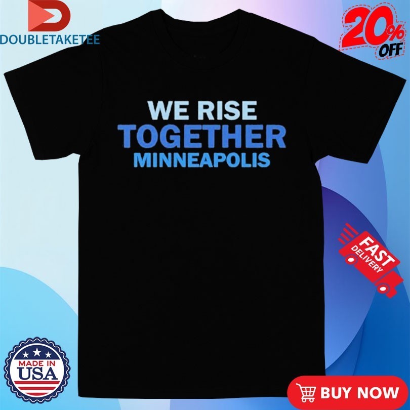 We Rise Together Minneapolis - Adult & Kids T-Shirts, Sweatshirts & Hoodies apparel design preview 1