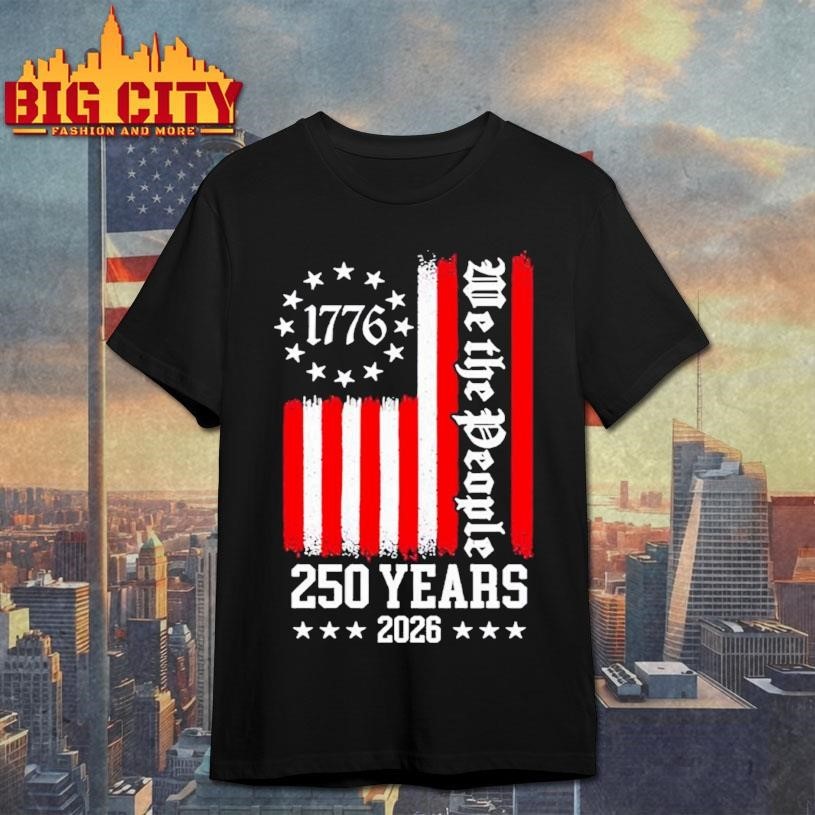 We The People 250 Years 2026 - Adult & Kids T-Shirts, Sweatshirts & Hoodies apparel design preview 1