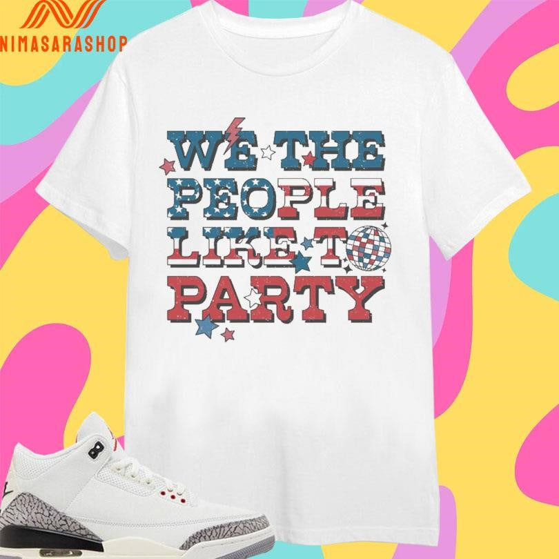 We The People Like To Party American - Adult & Kids T-Shirts, Sweatshirts & Hoodies apparel design preview 1