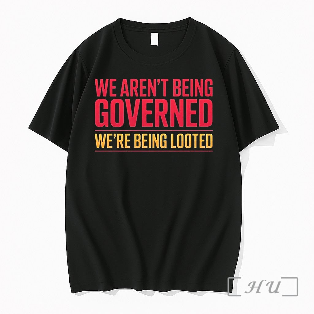 We Arent Being Governed Were Looted Sweater Jpg - Adult & Kids T-Shirts, Sweatshirts & Hoodies apparel design preview 1