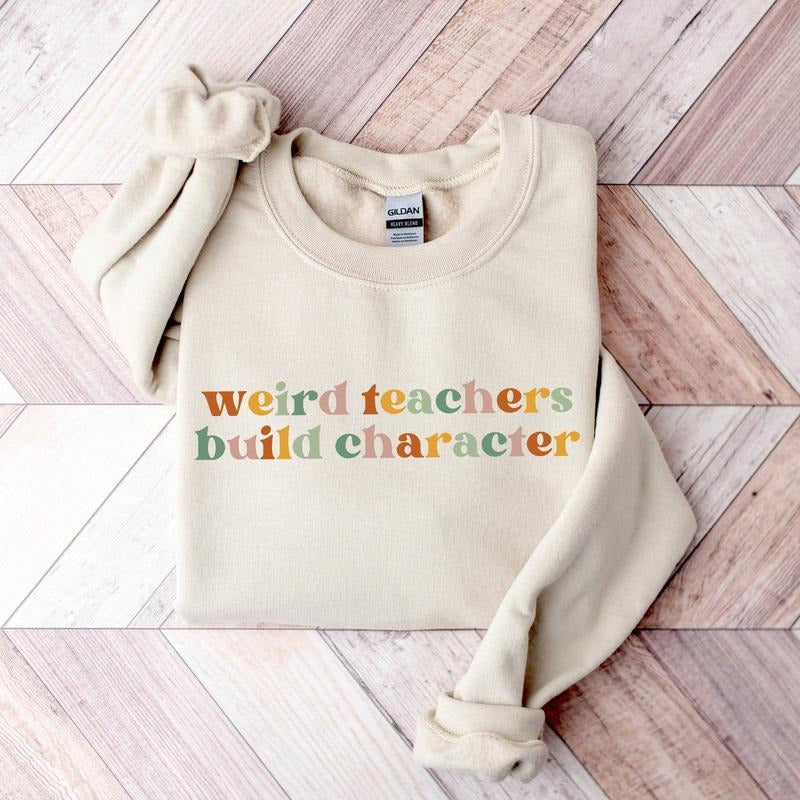 Weird Teachers Build Character Day Teacher - Adult & Kids T-Shirts, Sweatshirts & Hoodies apparel design preview 1