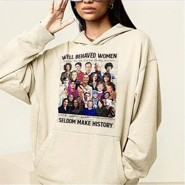 Well Behave Woman Seldom Make History Feminist Happy - Adult & Kids T-Shirts, Sweatshirts & Hoodies apparel design preview 1
