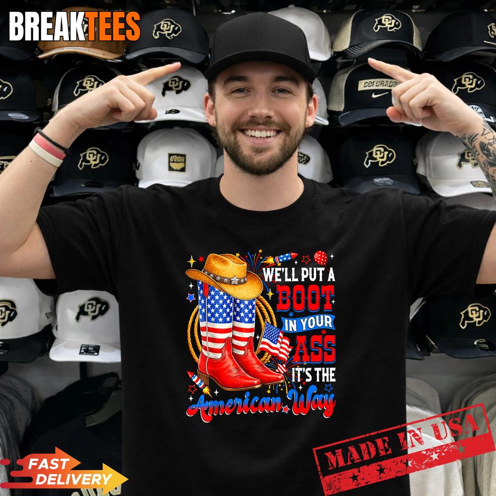 We'll Put A Boot in Your Ass USA 4th of July Western - Adult & Kids T-Shirts, Sweatshirts & Hoodies apparel design preview 1