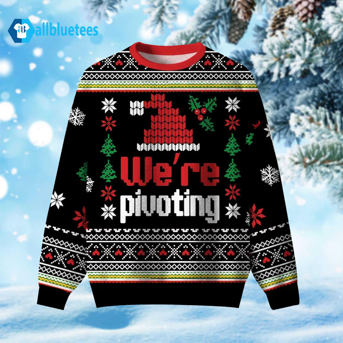 We’re Pivoting Ugly Christmas Sweater - Holiday Gift product image