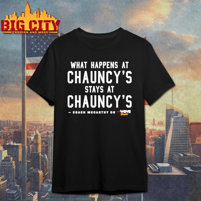What Happens At Chauncey's Stays Chauncey - Adult & Kids T-Shirts, Sweatshirts & Hoodies apparel design preview 1