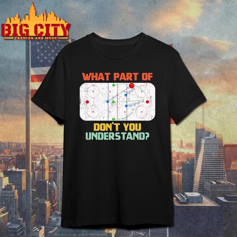 What Part Of Ice Hockey Dont You Understand Fans - Adult & Kids T-Shirts, Sweatshirts & Hoodies apparel design preview 1