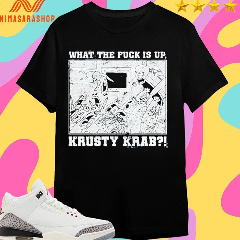 What The Fuck Is Up Krusty Krab - Adult & Kids T-Shirts, Sweatshirts & Hoodies apparel design preview 1