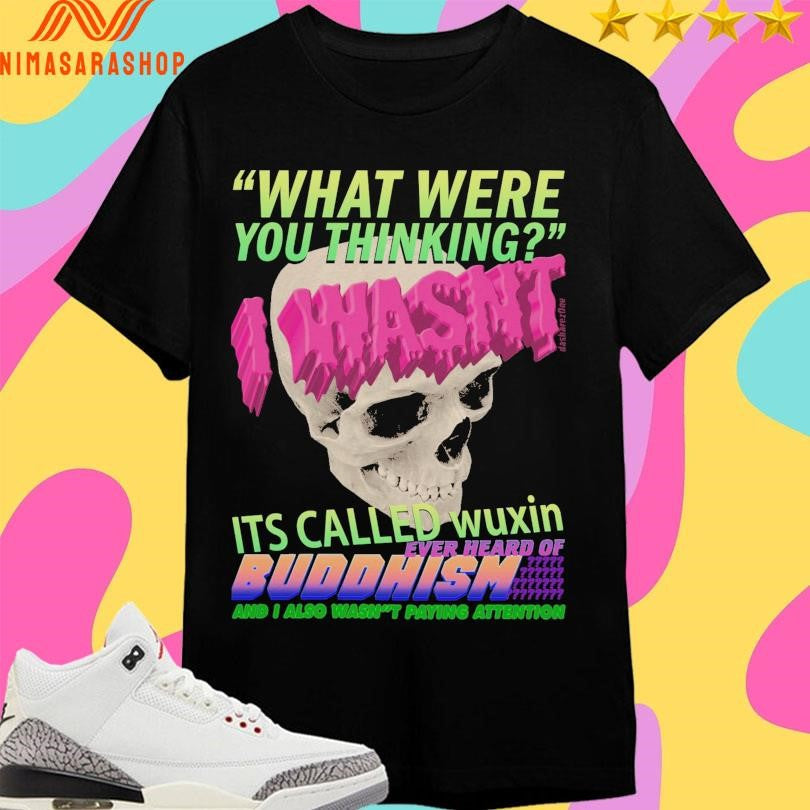 What Where You Thinking I Wasn’t It’s - Adult & Kids T-Shirts, Sweatshirts & Hoodies apparel design preview 1