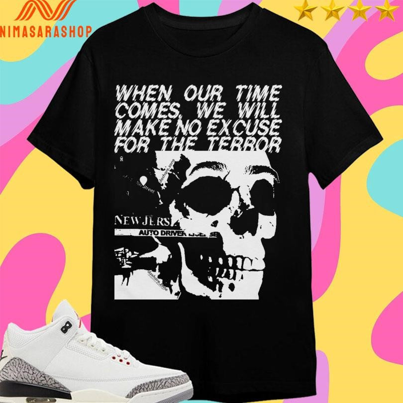 When Our Time Comes We Will Make Excuse For The - Adult & Kids T-Shirts, Sweatshirts & Hoodies apparel design preview 1