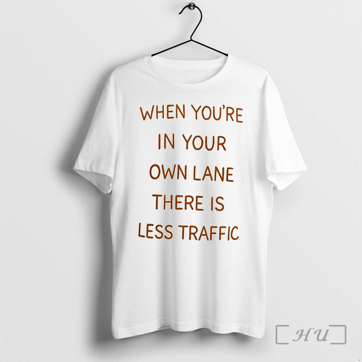 When Youre In Your Own Lane There Is Less Traffic - Adult & Kids T-Shirts, Sweatshirts & Hoodies apparel design preview 1