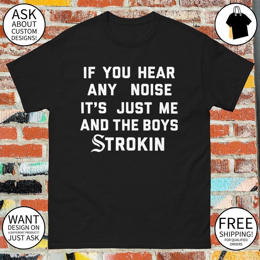 White Sox If you hear any noise it's just me and the - Adult & Kids T-Shirts, Sweatshirts & Hoodies apparel design preview 1
