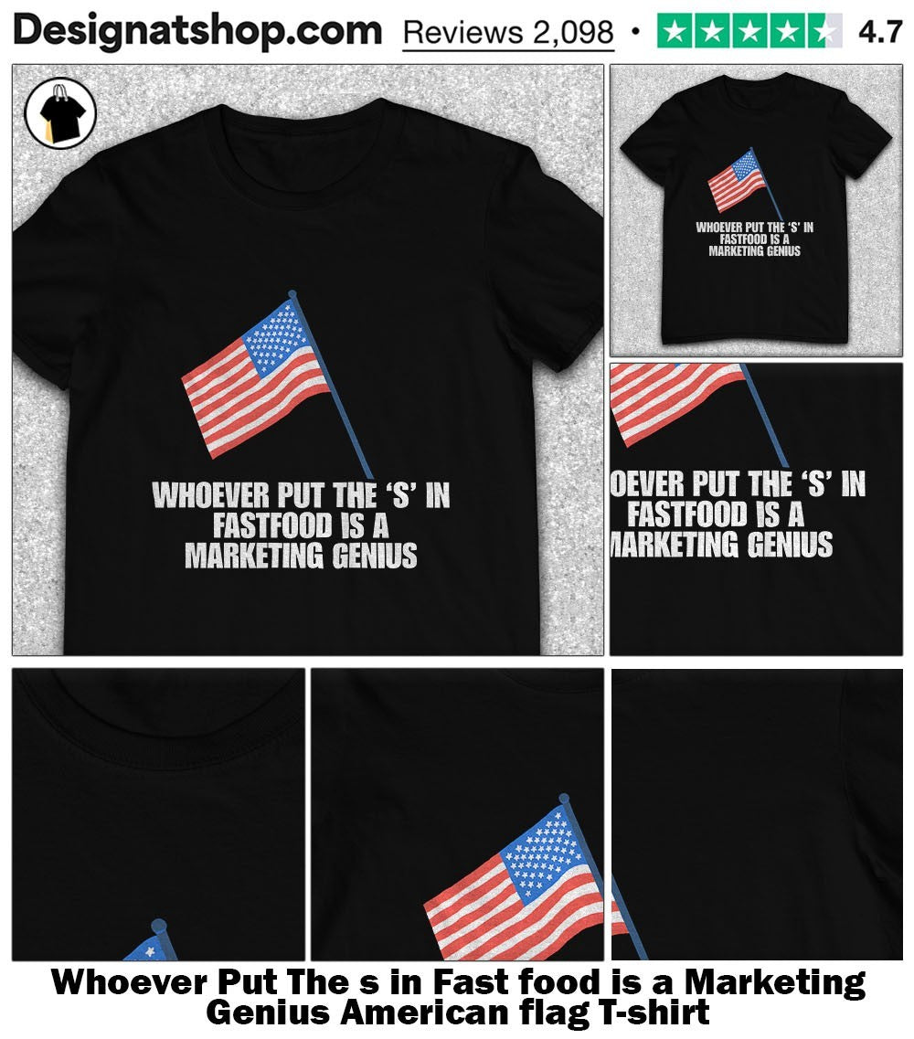 Whoever Put The s in Fast food is a Marketing Genius - Adult & Kids T-Shirts, Sweatshirts & Hoodies apparel design preview 1