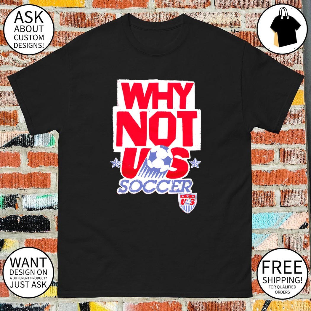 Why Not Us USA Soccer World Cup Fifa 2026 - Adult & Kids T-Shirts, Sweatshirts & Hoodies apparel design preview 1