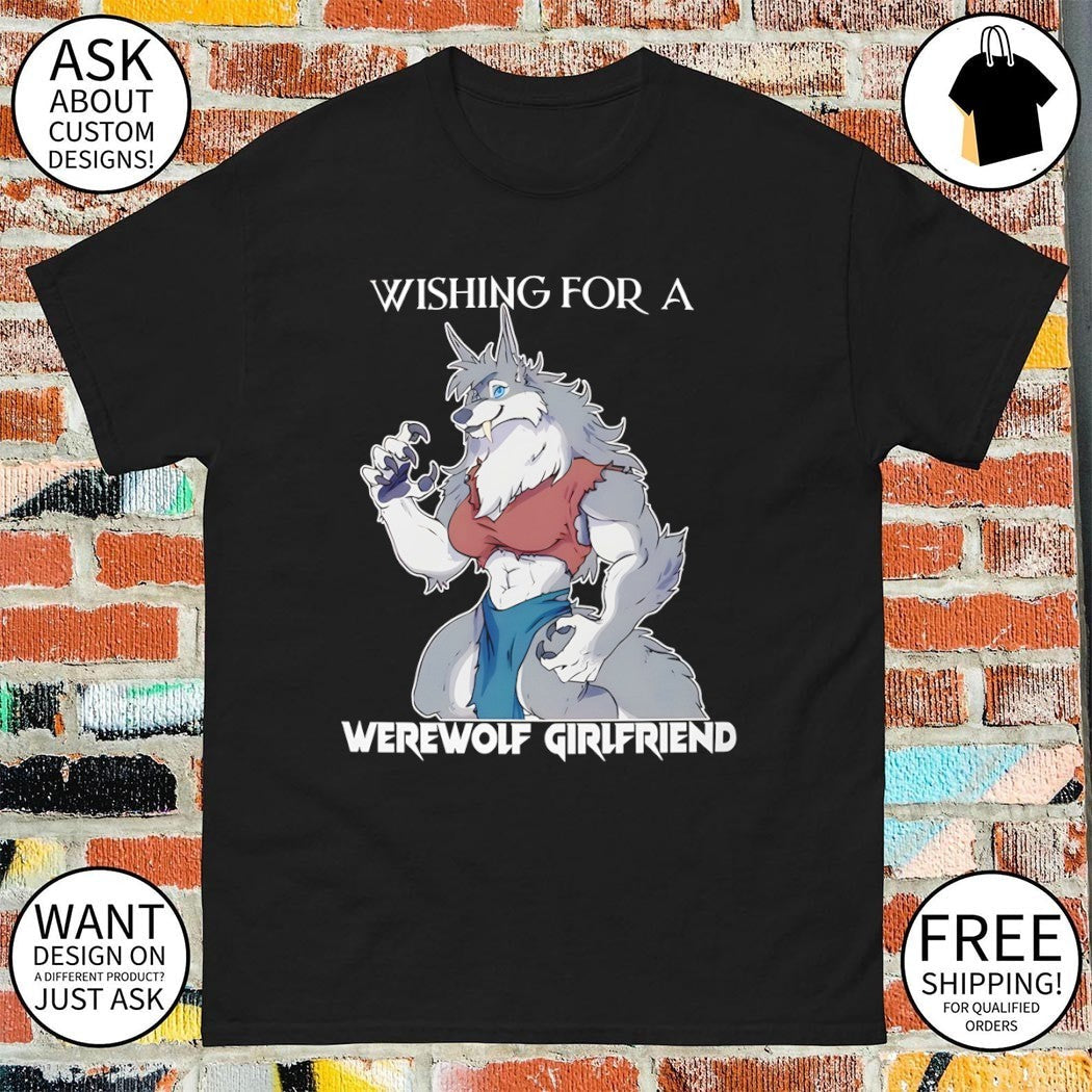 Wishing for a werewolf girlfriend - Adult & Kids T-Shirts, Sweatshirts & Hoodies apparel design preview 1