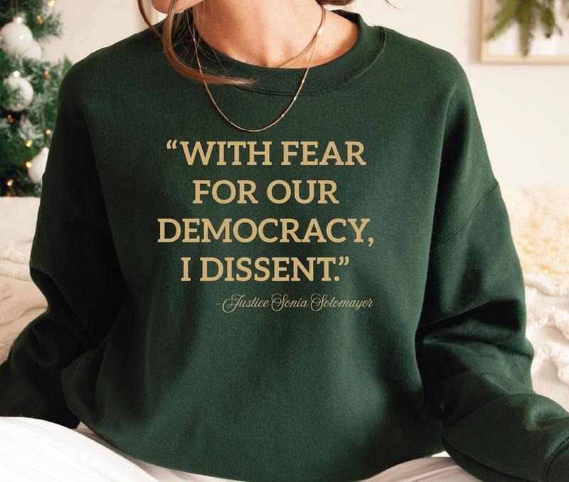 Fear Our Democracy I Dissent Justice Sonia Sotomayor - Adult & Kids T-Shirts, Sweatshirts & Hoodies apparel design preview 1