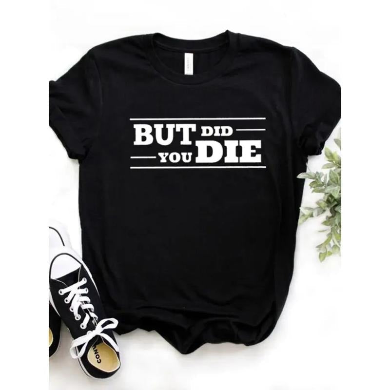 But Did You Die Print Short Sleeve Loose Causal - Adult & Kids T-Shirts, Sweatshirts & Hoodies apparel design preview 1