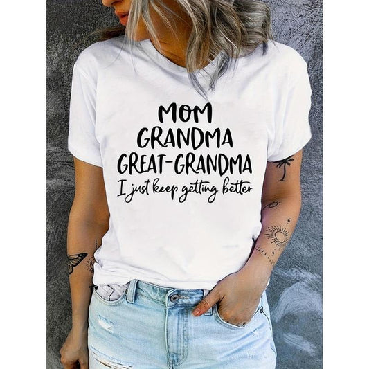 "Mom Grandma Great I Just Keep Getting Better" Letter - Adult & Kids T-Shirts, Sweatshirts & Hoodies apparel design preview 1
