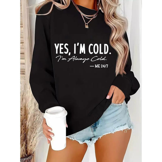 "Yes I'M Cold Always Funny Fleece Lined Cozy Round - Adult & Kids T-Shirts, Sweatshirts & Hoodies apparel design preview 1