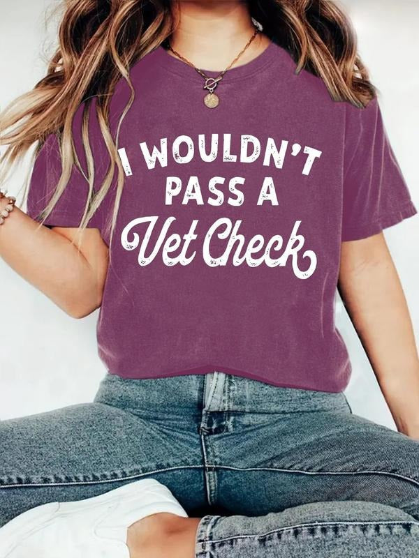 I Wouldn'T Pass Vet Check Casual Letter Print Round - Adult & Kids T-Shirts, Sweatshirts & Hoodies apparel design preview 1