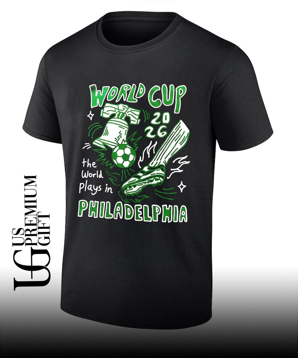 World Cup 2026 The Plays In Philadelphia - Adult & Kids T-Shirts, Sweatshirts & Hoodies apparel design preview 1