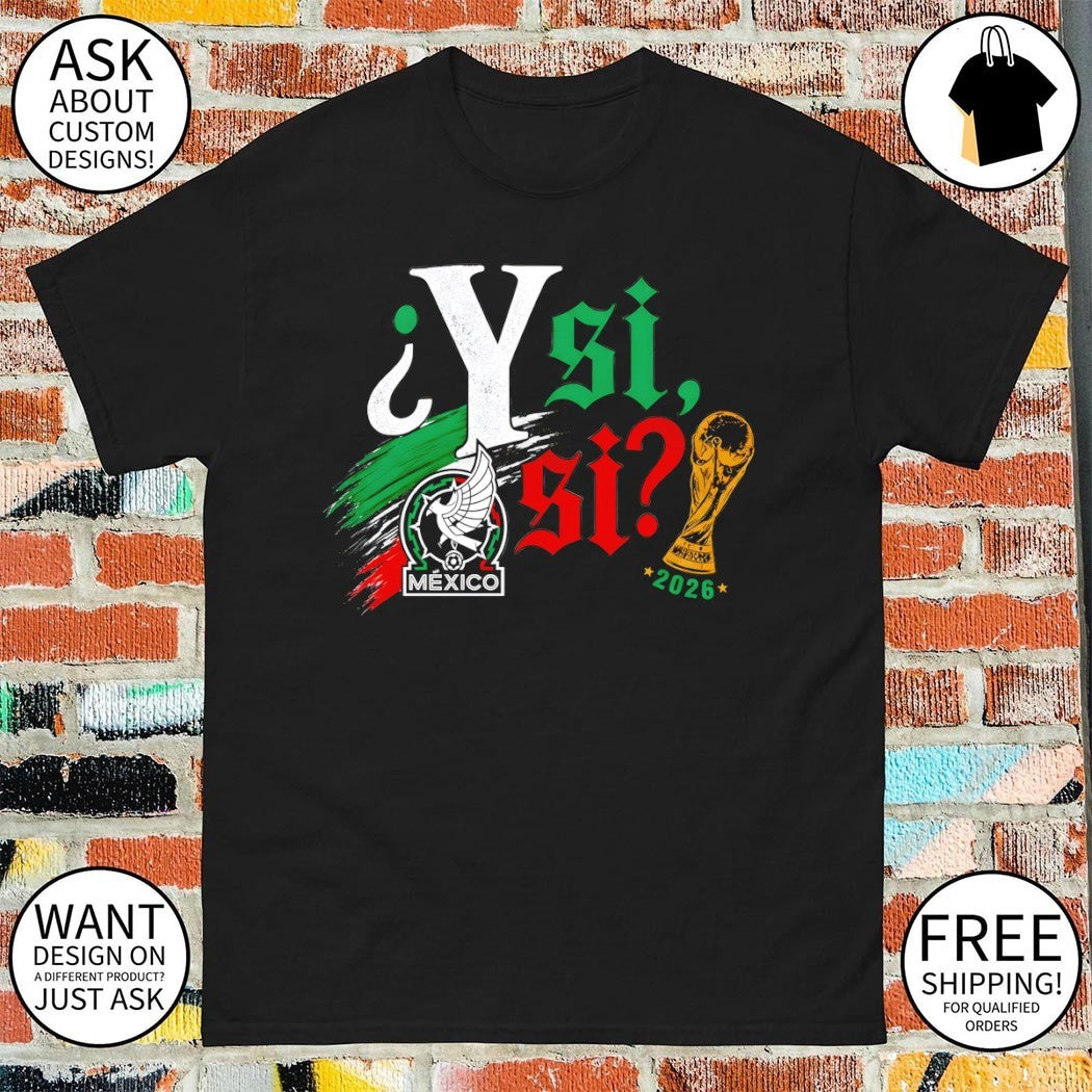 Y Si Mexican Soccer World Cup 2026 Fifa Mexico logo - Adult & Kids T-Shirts, Sweatshirts & Hoodies apparel design preview 1