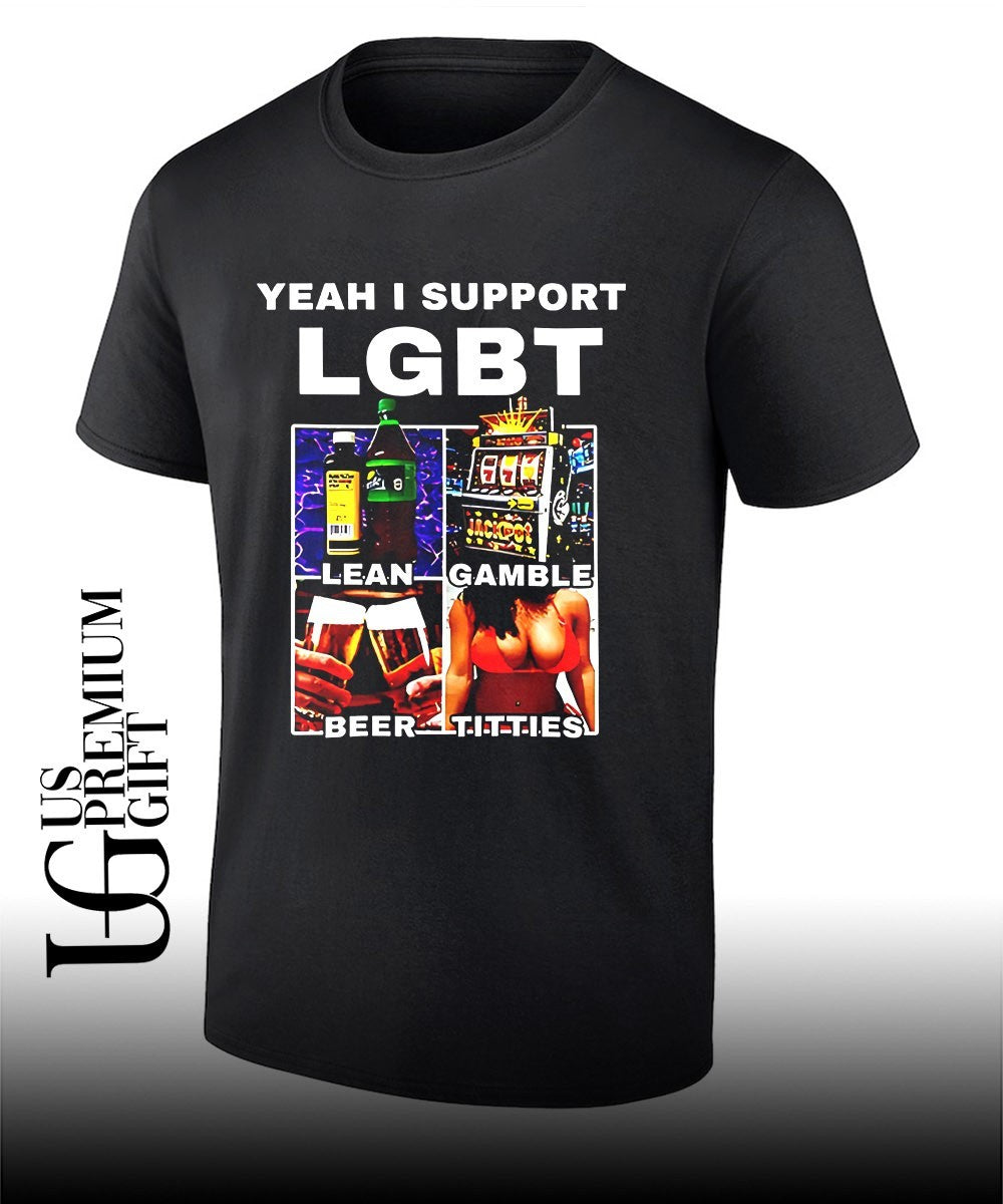 Yeah I Support LGBT Lean Gamble Beer Titties graphic - Adult & Kids T-Shirts, Sweatshirts & Hoodies apparel design preview 1