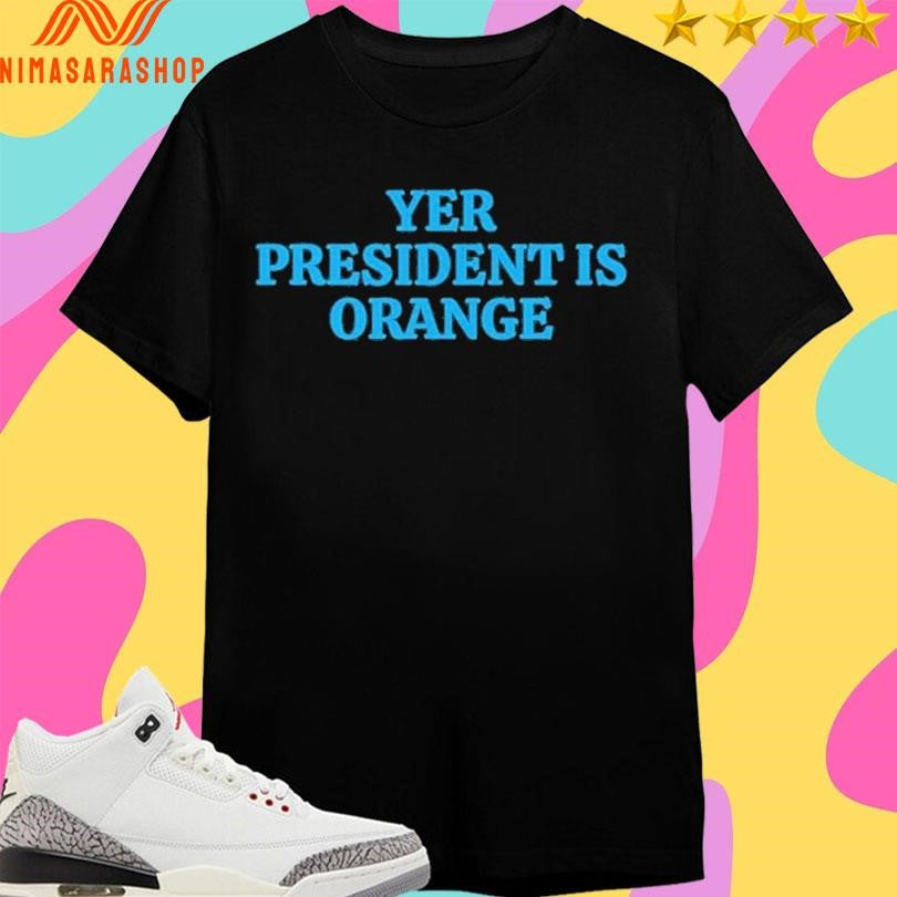 Yer President Is Orange World Cup 2026 Political - Adult & Kids T-Shirts, Sweatshirts & Hoodies apparel design preview 1