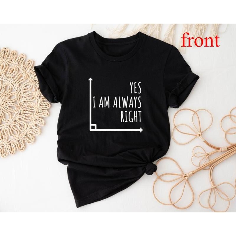 Yes I Am Always Right Math Lover Mathematics Teacher - Adult & Kids T-Shirts, Sweatshirts & Hoodies apparel design preview 1