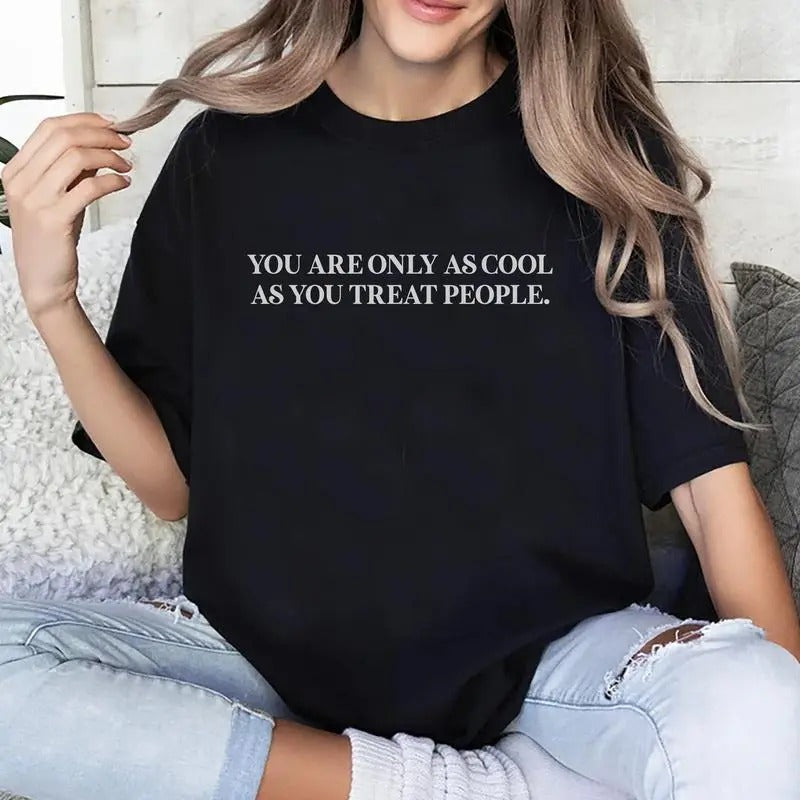 You Are Only As Cool Treat People Be Kind Spread - Adult & Kids T-Shirts, Sweatshirts & Hoodies apparel design preview 1