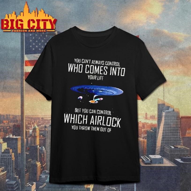 You Cant Always Control Who Comes Into Your Life - Adult & Kids T-Shirts, Sweatshirts & Hoodies apparel design preview 1