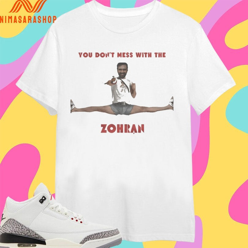 You Don't Mess With The Zohran Mamdani Meme - Adult & Kids T-Shirts, Sweatshirts & Hoodies apparel design preview 1