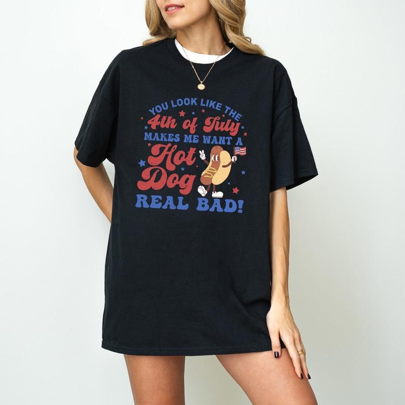 You Like 4th July Makes Me Want Hot Dog Real Bad - Adult & Kids T-Shirts, Sweatshirts & Hoodies apparel design preview 1