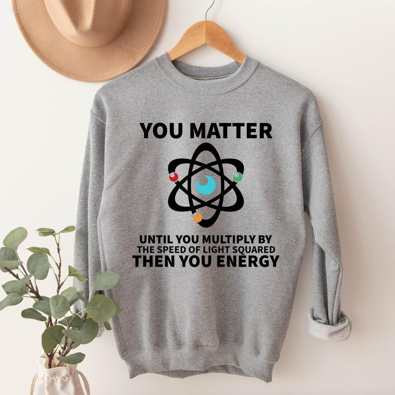 You Matter Until Multiply Yourself Speed Light - Adult & Kids T-Shirts, Sweatshirts & Hoodies apparel design preview 1