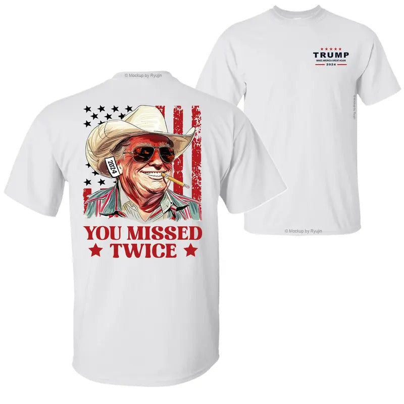 You Missed Twice Trump Cowboy Ear Bandage 2024 Second - Adult & Kids T-Shirts, Sweatshirts & Hoodies apparel design preview 1