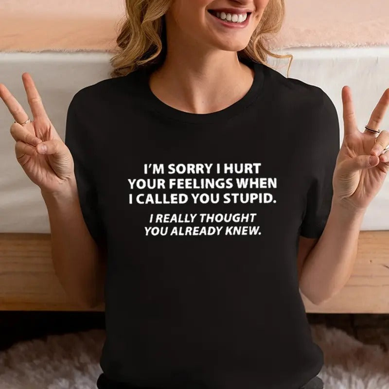 You Stupid I Thought Knew Funny Pure Cotton Casual - Adult & Kids T-Shirts, Sweatshirts & Hoodies apparel design preview 1