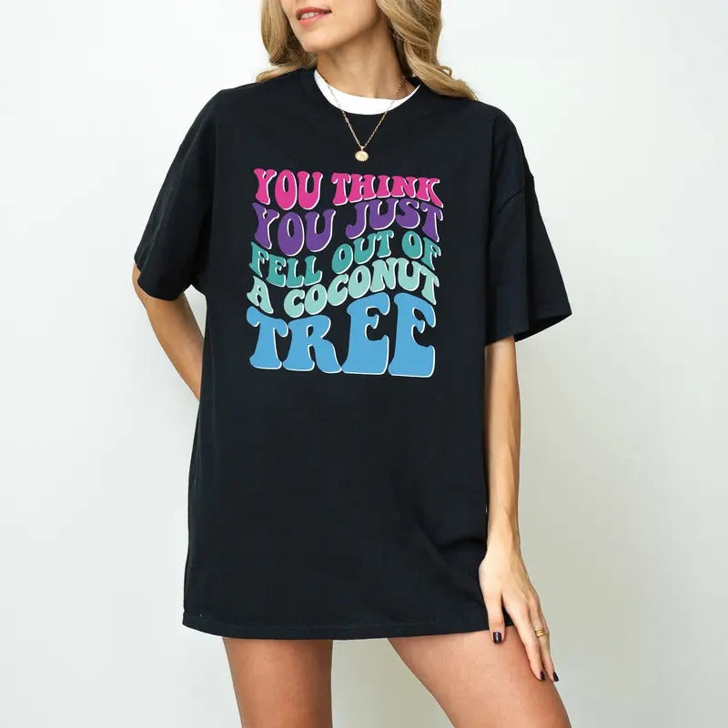 You Think Fell Out Coconut Tree? Madam President - Adult & Kids T-Shirts, Sweatshirts & Hoodies apparel design preview 1