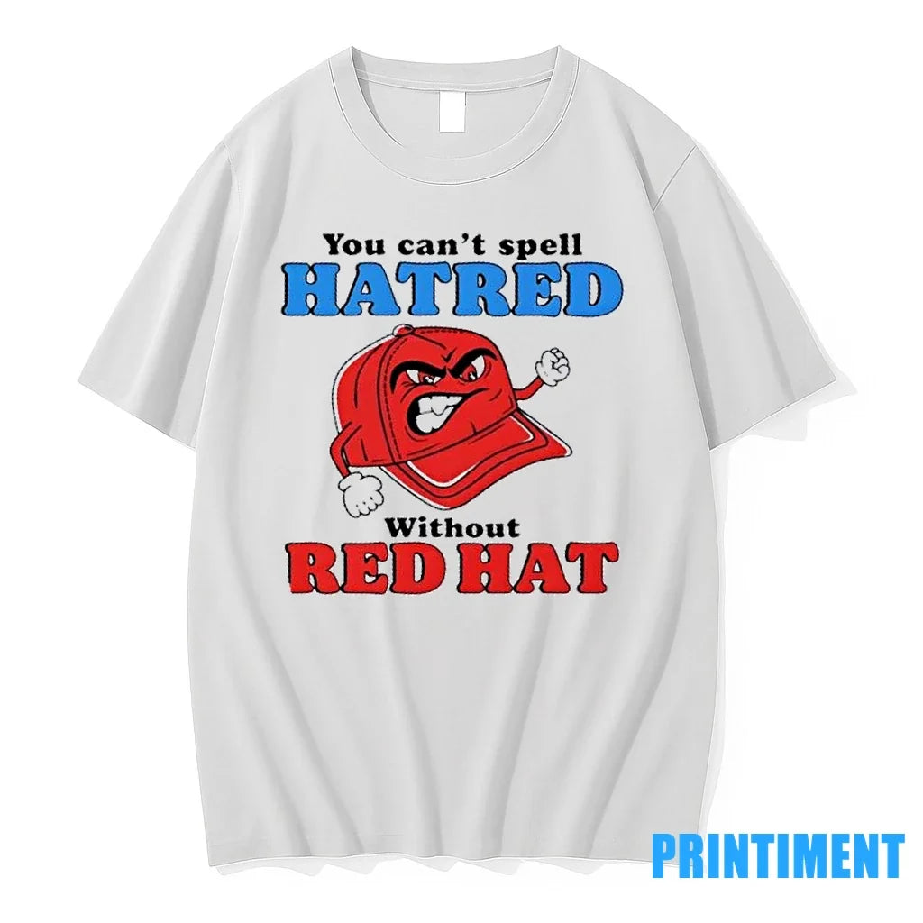 You Cant Spell Hatred Without A Maga Red Hat Funny - Adult & Kids T-Shirts, Sweatshirts & Hoodies apparel design preview 1