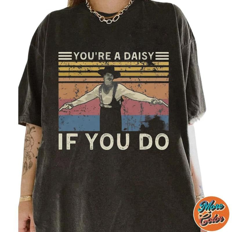 You'Re Daisy If You Do 90s Movies Inspires Cotton - Adult & Kids T-Shirts, Sweatshirts & Hoodies apparel design preview 1