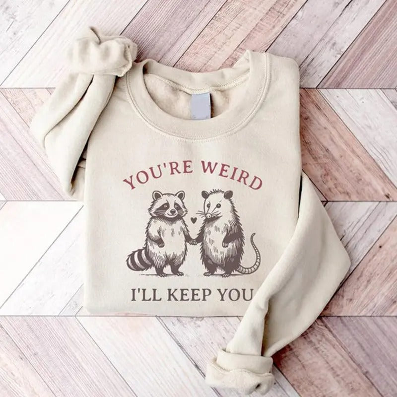 You'Re Weird I'Ll Keep You Cute Raccoon Possum Funny - Adult & Kids T-Shirts, Sweatshirts & Hoodies apparel design preview 1