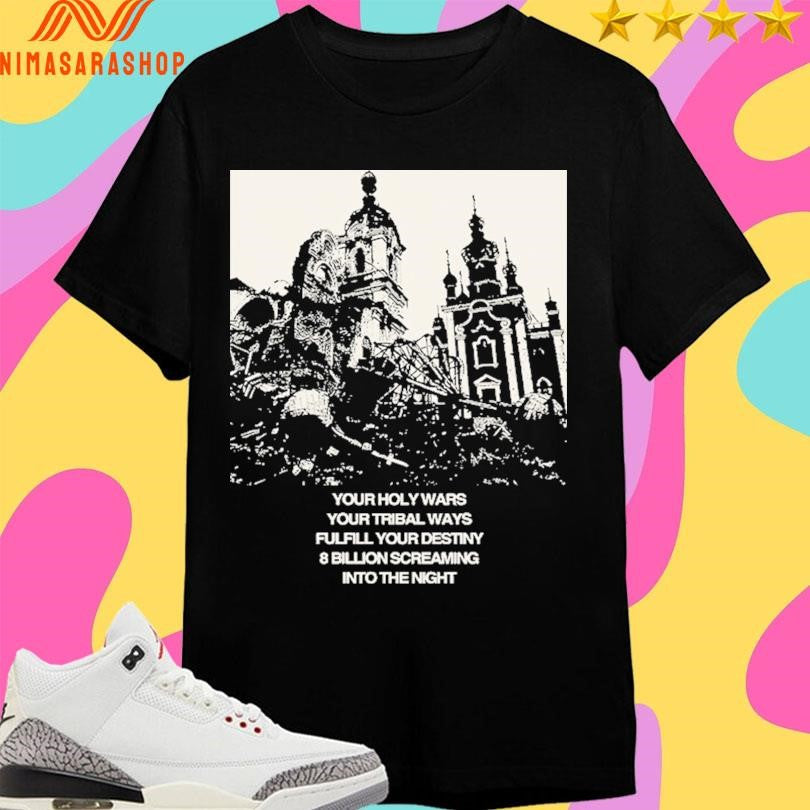 Your Holy Wars Tribal Ways Fulfill Destiny 8 Billion - Adult & Kids T-Shirts, Sweatshirts & Hoodies apparel design preview 1