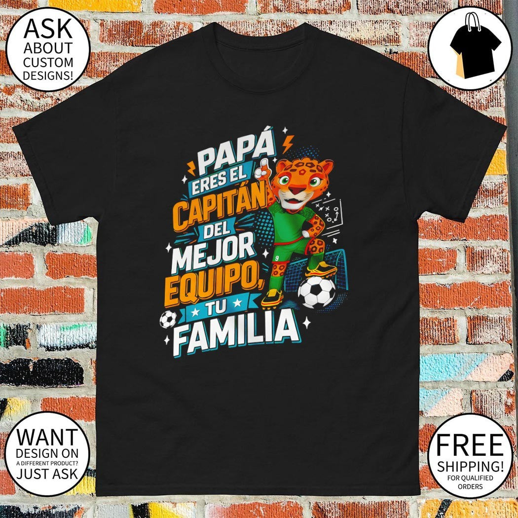 Zayu Mexico World Cup 2026 Papa Eres El Capitan Del - Adult & Kids T-Shirts, Sweatshirts & Hoodies apparel design preview 1