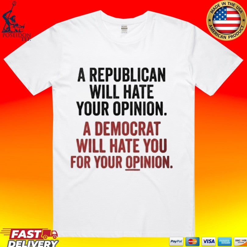A Republican Will Hate Your Opinion Democrat You For - Adult & Kids T-Shirts, Sweatshirts & Hoodies apparel design preview 1