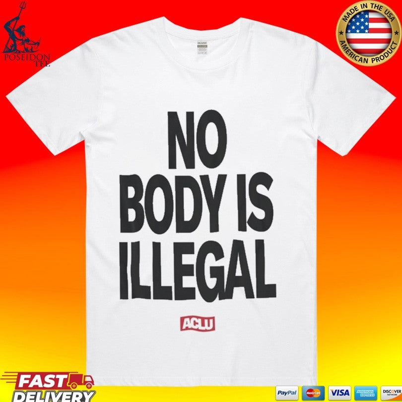 Aclu No Body Is Illegal - Adult & Kids T-Shirts, Sweatshirts & Hoodies apparel design preview 1