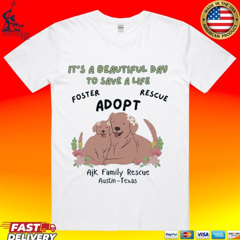 Ajk Family Rescue It's A Beautiful Day To Save Life - Adult & Kids T-Shirts, Sweatshirts & Hoodies apparel design preview 1