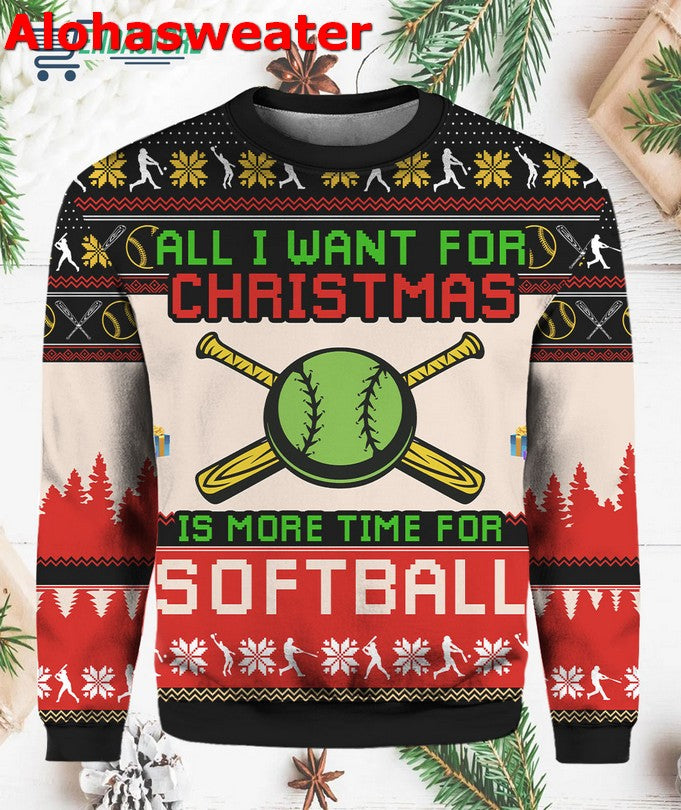 All I Want For Christmas Is More Time For Softball Ugly Christmas Sweater - Holiday Gift product image