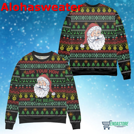 Ask your mom if I’m real Santa Claus Christmas Sweater - Holiday Gift product image