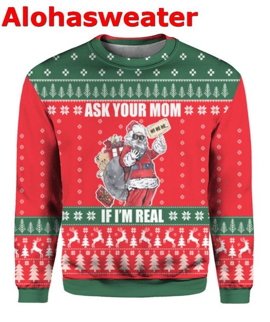 Ask your mom Im real Ugly Christmas Sweater - Gift for Family Celebrations product image