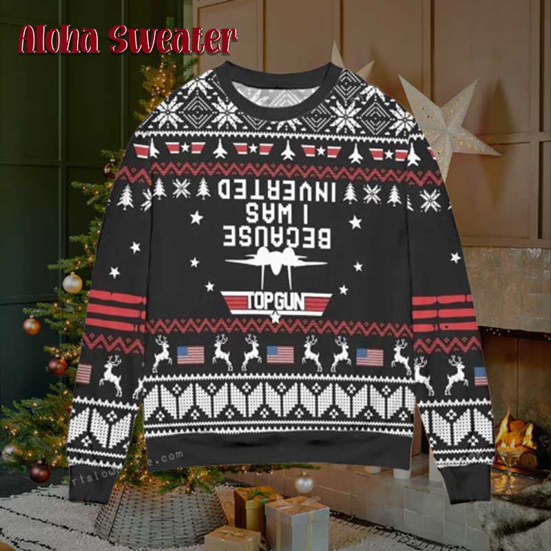 Because I Was Inverted Top Gun Ugly Christmas Sweater - Holiday Gift product image