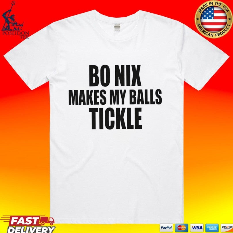 Bo Nix Makes My Balls Tickle - Adult & Kids T-Shirts, Sweatshirts & Hoodies apparel design preview 1